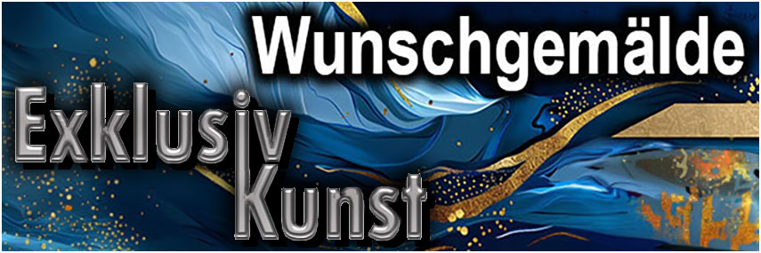 Exklusiv-Kunst und Wunschgemälde