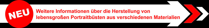 Informationen über die Herstellung von lebensgroßen Portraitbüsten